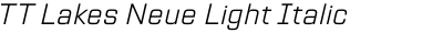 TT Lakes Neue Light Italic